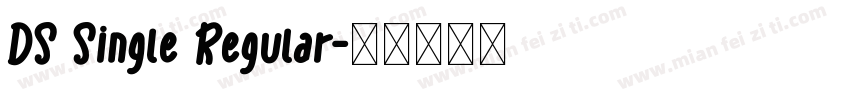 DS Single Regular字体转换